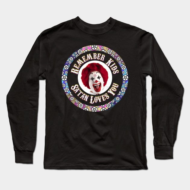 Remember Kids Satan Loves You! Long Sleeve T-Shirt by RainingSpiders